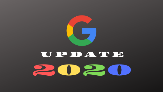 Latest Google Update - the year 2020